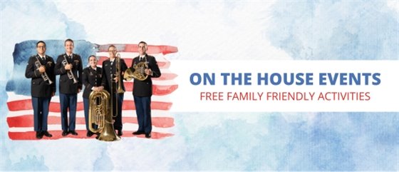On the House Events. Free family friendly activities.