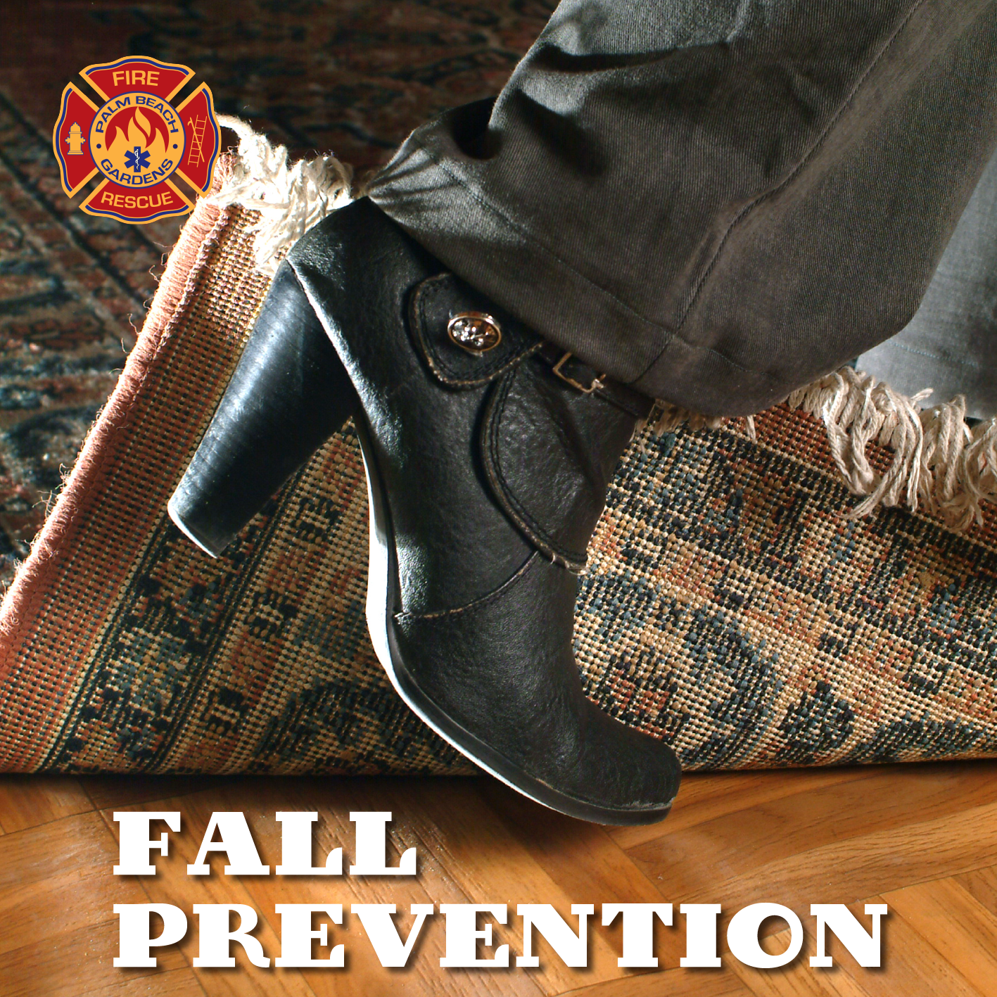 Palm Beach Gardens Fire Rescue. Fall Prevention. High-heel shoe tripping on rug.