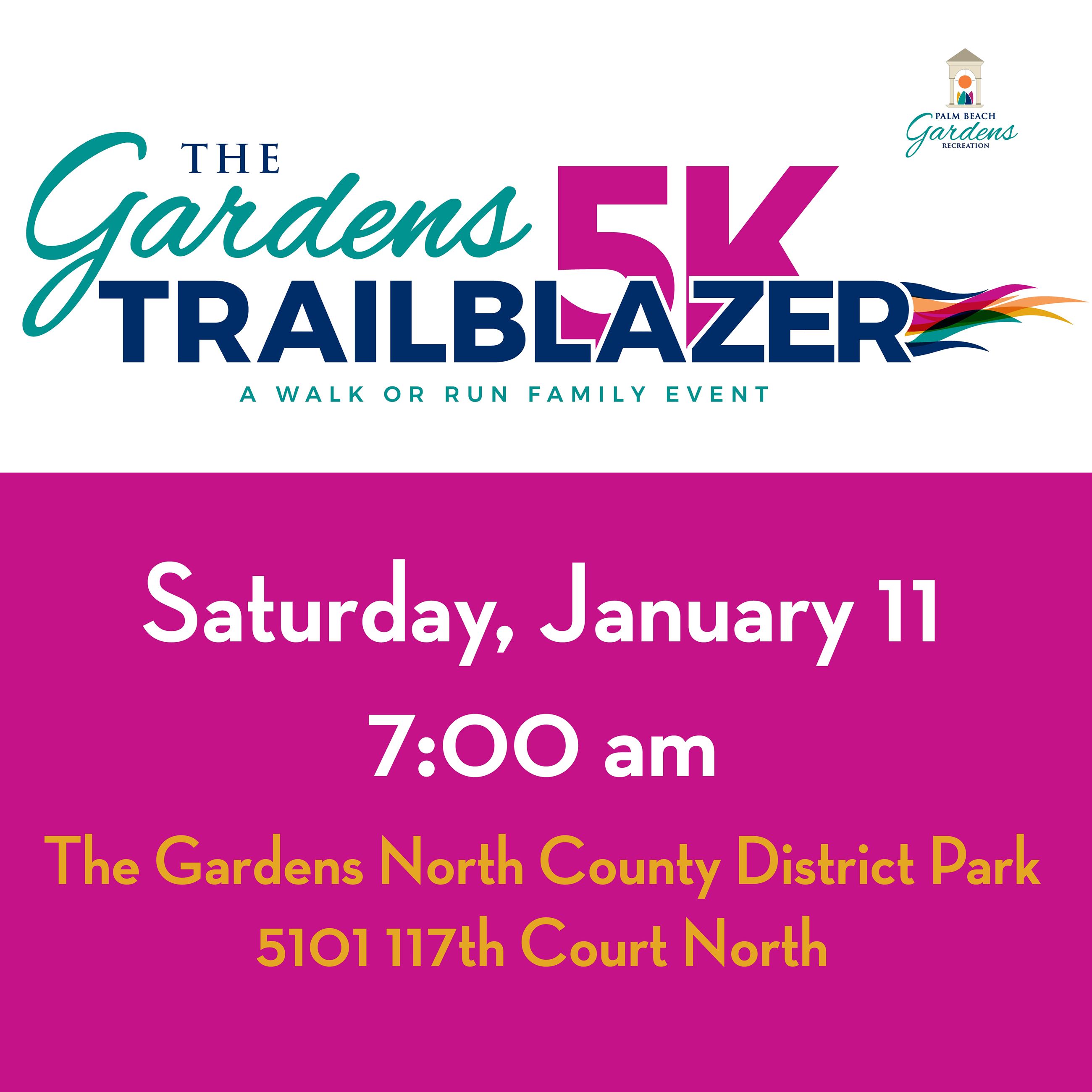 The Gardens Trailblazer 5K run or walk event on January 11, 2020 at 7:00 a.m.