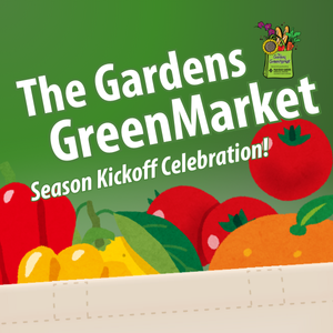 The Gardens GreenMarket Season Kickoff.