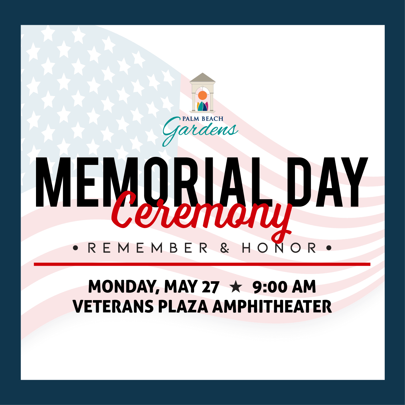 2019 Memorial Day Ceremony, May 27 at 9 a.m. at Veterans Plaza Amphitheater.